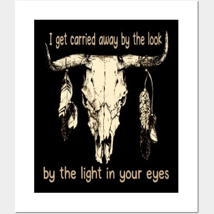 I Get Carried Away By The Look, By The Light In Your Eyes Skull Feathers Graphic Posters and Art